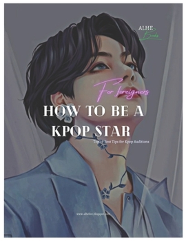 Paperback How to be a kpop star: Best guide for foreigners Book