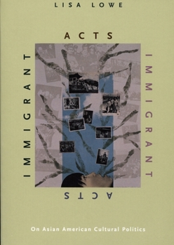 Paperback Immigrant Acts: On Asian American Cultural Politics Book