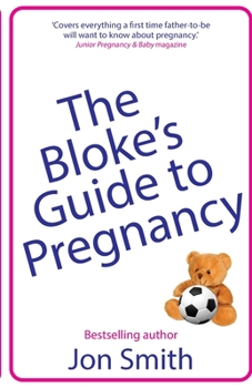 Paperback The Bloke's Guide to Pregnancy: The ultimate survival guide for dads-to-be Book