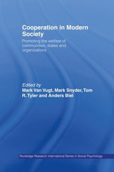 Cooperation in Modern Society: Promoting the Welfare of Communities, States and Organizations (International Series in Social Psychology)