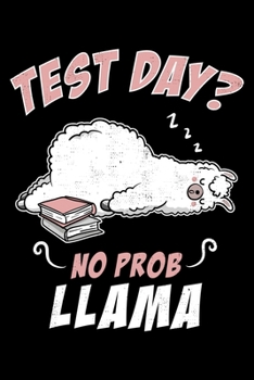 Paperback Test Day? No Prob Llama: Teacher Test Day Llama Lined Notebook Journal Diary 6x9 Book