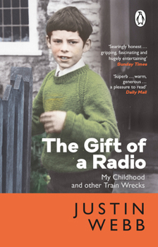 Paperback The Gift of a Radio: My Childhood and Other Train Wrecks Book