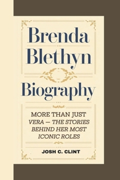 Paperback Brenda Blethyn Biography: More Than Just Vera - The Stories Behind Her Most Iconic Roles Book