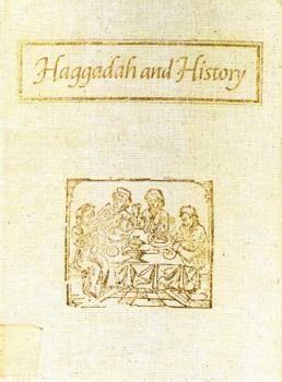 Hardcover Haggadah and History: A Panorama in Facsimile of Five Centuries of the Printed Haggadah from the Collections of Harvard University and the J Book