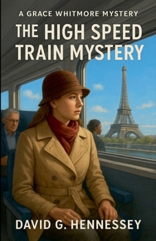 The High Speed Train Mystery (Grace Whitmore Mystery)