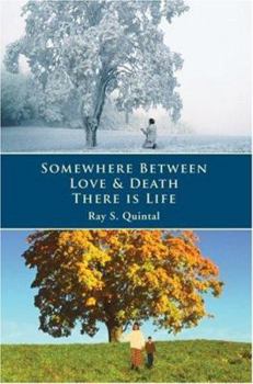 Paperback Somewhere Between Love & Death There is Life Book