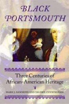 Black Portsmouth: Three Centuries of African-American Heritage (Revisiting New England)