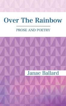 Paperback Over The Rainbow: Prose and Poetry Book