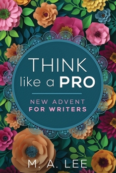 Paperback Think like a Pro: New Advent for Writers Book