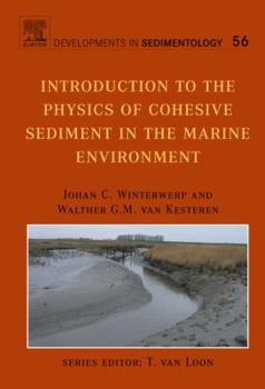 Hardcover Introduction to the Physics of Cohesive Sediment Dynamics in the Marine Environment: Volume 56 Book