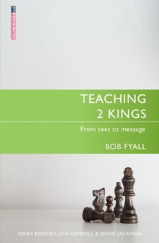 Paperback Teaching 2 Kings: From Text to Message Book