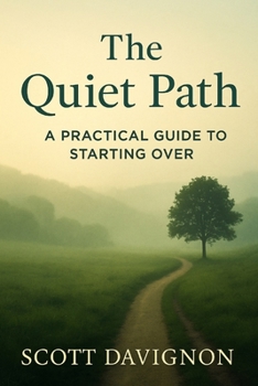 Paperback The Quiet Path: A Practical Guide to Starting Over Book