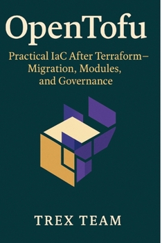 Paperback OpenTofu: Practical IaC After Terraform—Migration, Modules, and Governance Book