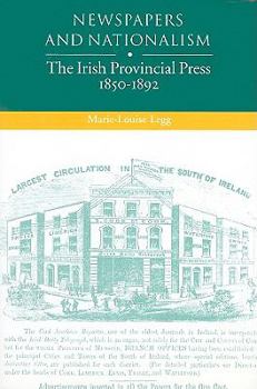 Hardcover Newspapers and Nationalism: The Irish Provincial Press, 1850-1892 Book