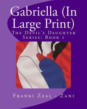 Paperback Gabriella (In Large Print): The Devil's Daughter Series: Book 1 Book