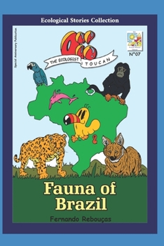Oi! The Ecologist Toucan: Fauna of Brazil (Ecological Stories Collection)