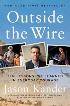 Hardcover Outside the Wire: Ten Lessons I've Learned in Everyday Courage Book
