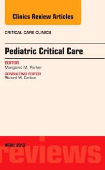Hardcover Pediatric Critical Care, an Issue of Critical Care Clinics: Volume 29-2 Book