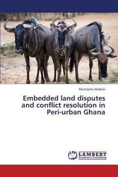 Paperback Embedded Land Disputes and Conflict Resolution in Peri-Urban Ghana Book