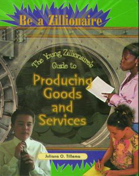 Library Binding The Young Zillionaire's Guide to Producing Goods and Services Book