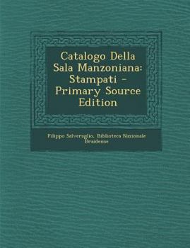 Paperback Catalogo Della Sala Manzoniana: Stampati [Italian] Book