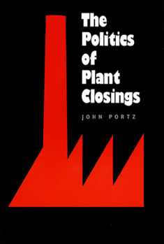 Paperback The Politics of Plant Closings Book