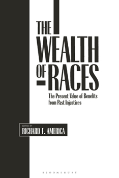 Paperback The Wealth of Races: The Present Value of Benefits from Past Injustices Book