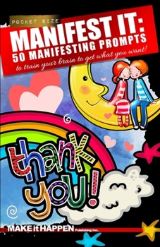 Paperback Manifest It: 50 Manifesting Prompts to Train Your Brain to Get What You Want: Change Your Life With the LOA Book