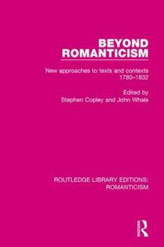 Hardcover Beyond Romanticism: New Approaches to Texts and Contexts 1780-1832 Book