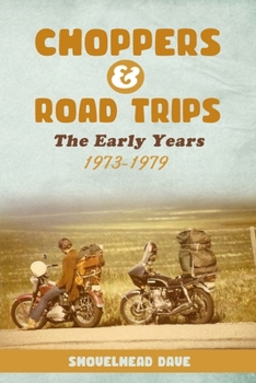 Paperback Choppers & Road Trips: The Early Years 1973 - 1979 Book