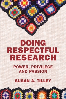 Paperback Doing Respectful Research: Power, Privilege and Passion Book