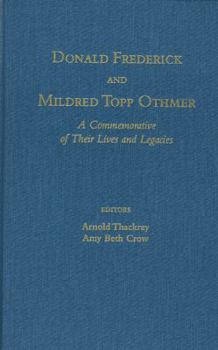 Hardcover Donald Frederick and Mildred Topp Othmer: A Commemorative of Their Lives and Legacies Book