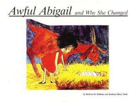 Paperback Awful Abigail and Why She Changed Book