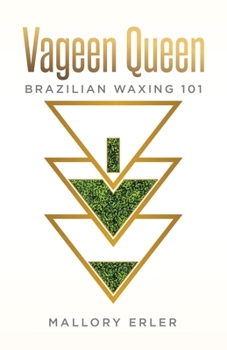 Paperback Vageen Queen: Brazilian waxing 101 Book