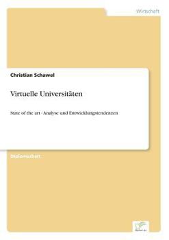 Paperback Virtuelle Universitäten: State of the art - Analyse und Entwicklungstendenzen [German] Book