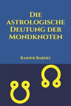 Paperback Die astrologische Deutung der Mondknoten [German] Book