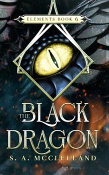 Paperback The Black Dragon: Elements Book 6 Book