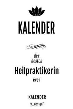 Kalender für Heilpraktiker / Heilpraktikerin: Wochen-Planer 2020 / Tagebuch / Journal für das ganze Jahr: Platz für Notizen, Planung / Planungen / Planer,  Erinnerungen und Sprüche (German Edition)