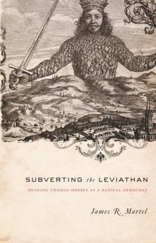 Hardcover Subverting the Leviathan: Reading Thomas Hobbes as a Radical Democrat Book