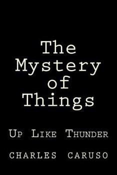 Paperback The Mystery of Things: Up Like Thunder Book