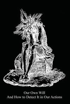 Paperback Our Own Will: And How to Detect It in Our Actions Book