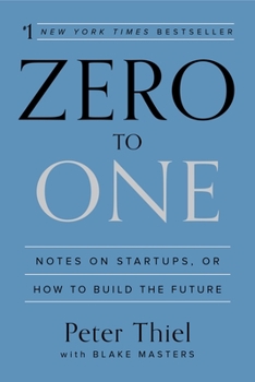 Hardcover Zero to One: Notes on Startups, or How to Build the Future Book