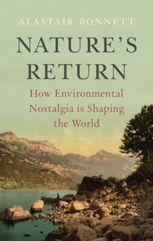 Hardcover Nature's Return: How Environmental Nostalgia is Shaping the World Book