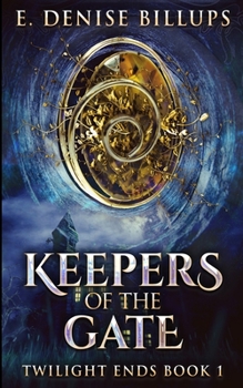 Paperback Keepers Of The Gate (Twilight Ends Book 1) Book