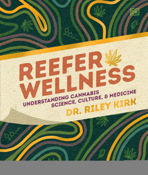 Hardcover Reefer Wellness: Understanding Cannabis Science, Culture, and Medicine Book