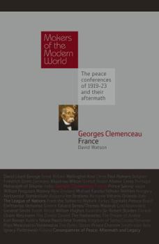 Georges Clemenceau: France: Makers of the Modern World - Book  of the Makers of the Modern World