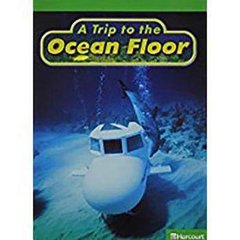 Hardcover Harcourt Science Leveled Readers: Above Level Reader 5 Pack Sci 09 Grade 3 a Trip to the Ocean Floor Book
