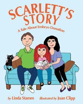 Paperback Scarlett's Story: A Tale About Embryo Donation Book