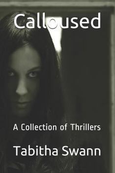 Paperback Calloused: A Collection of Thrillers Book