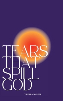 Hardcover Tears That Spill God Book